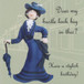 Humorous Birthday Card - Does My Bustle Look Big In This