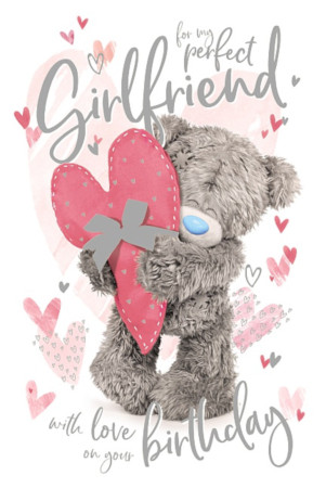 Perfect Girlfriend Birthday Card - 3D Me To You Tatty Teddy - Front