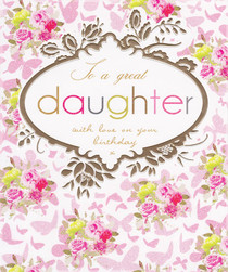 Stephanie Rose Great Daughter Birthday Card