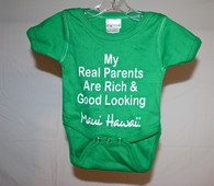 "My Real Parents Are Rich And Good Looking" Maui, Hawaii Baby Onesie