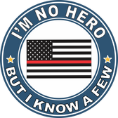 Thin Red Line "I'm no Hero but I Know a Few" Decal