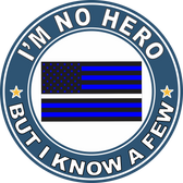 Thin White Line "I'm no Hero but I Know a Few" Decal