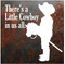 THERE'S A LITTLE COWBOY IN US ALL METAL SIGN
