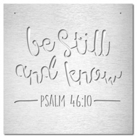 Be Still and Know, Psalm 