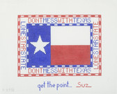 Hand-Painted Needlepoint Canvas - CBK - SSS-12 - Don't Mess with Texas
