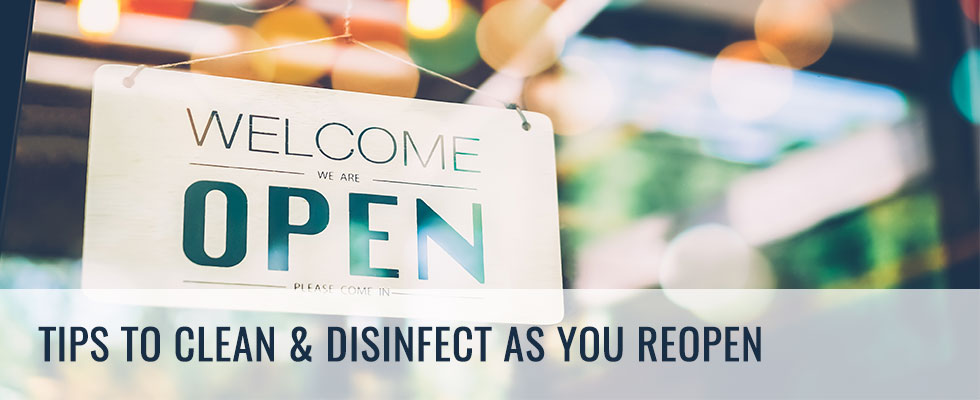 Reopen your business successfully - Tips to sanitize and prevent spread of COVID-19