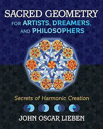 Sacred Geometry For Artists, Dreamers and Philosophers