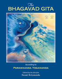 Bhagavad Gita According to Paramahansa Yogananda