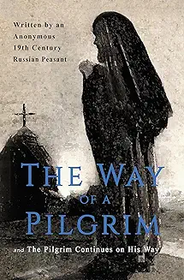 The Way of a Pilgrim/The Pilgrim Continues On His Way