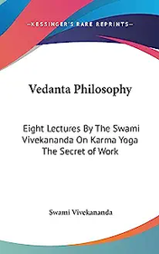 Vedanta Philosophy - Karma Yoga Hardcover