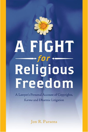 A Fight For Religious FreedomA LawyerÛªs Personal Account of Copyrights, Karma and Dharmic Litigation
