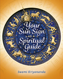 Your Sun Sign as a Spiritual Guide: 2nd Edition
