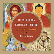 Jesus, Buddha Krishna & Lao Tzu: The Parallel Sayings