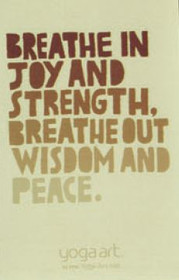 Breathe In Joy and Strength, Breathe Out Wisdom and Peace - Greeting Card