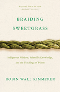Braiding Sweetgrass - Indigenous Wisdom