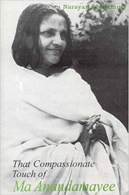 That Compassionate Touch of Ma Anandamayee