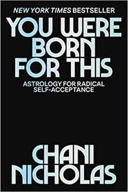 You Were Born For This:  Astrology For Radical Self-Acceptance
