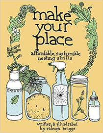 Make Your Place:  Affordable, Sustainable Nesting Skills