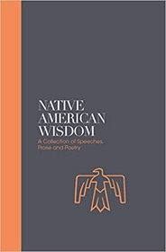 Native American Wisdom: A Spiritual Tradition at One With Nature