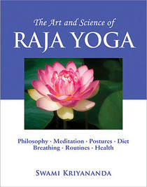 The Art and Science of Raja Yoga - Ananda Course in Self-Realization Part 2