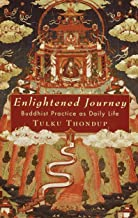 Enlightened Journey: Buddhist Practice as Daily Life