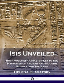 Isis Unveiled: Both Volumes