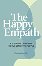 Happy Empath: A Survival Guide for Highly Sensitive People
