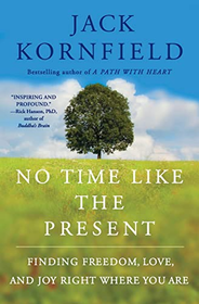 No Time Like the Present: Finding Freedom, Love and Joy