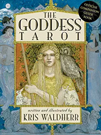 The Goddess Tarot: Official Guidebook