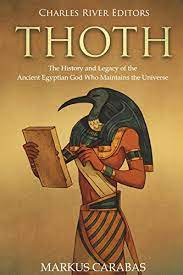Thoth: The History and Legacy of the Egyptian God
