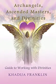 Archangels, Ascended Masters, Gods and Divinities