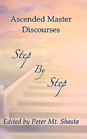 Step By Step (Ascended Masters Discourses)