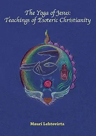 Yoga of Jesus: Teachings of Esoteric Christianity