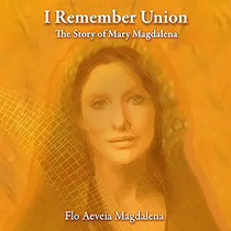 I Remember Union:  The Story of Mary Magdalena