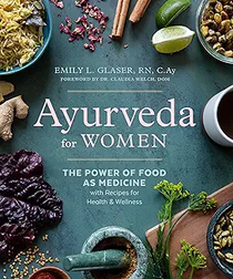 Ayurveda for Women: The Power of Food as Medicine