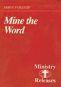 Ministry Releases #15--Mine the Word / Forsyth, Diane