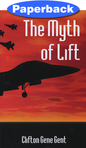 Myth of Lift, The / Gent, Clifton Eugene