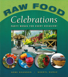 Raw Food Celebrations / Shannon, Nomi; Duruz, Sheryl
