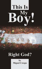 This is My Boy! Right, God? / Crespo, Miguel / Paperback