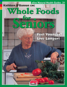 Whole Foods for Seniors / O'Bannon, Kathleen, CNC