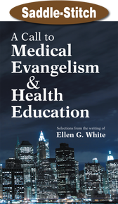 Call to Medical Evangelism & Health Education, A / White, Ellen G / Saddle Stitch
