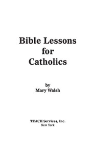 Bible Lessons for Catholics / Walsh, Mary E / Loose Leaf (3-Hole)