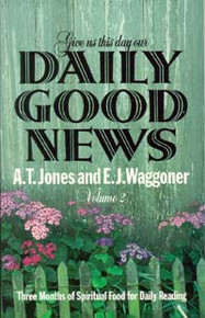 Give Us This Day Our Daily Good News Vol 2 / Jones, Alonzo Trevier; Waggoner, Ellet J
