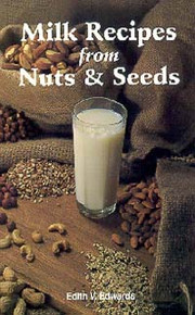 Milk Recipes from Nuts & Seeds / Edwards, Edith V / Paperback