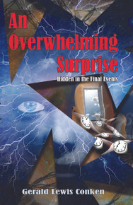Overwhelming Surprise, An: Hidden in the Final Events / Conken, Gerald Lewis / Paperback / LSI