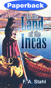 In the Land of the Incas / Stahl, F A / Paperback / LSI