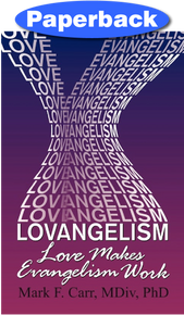 Lovangelism: Love Makes Evangelism Work / Carr, Mark F. / Paperback / LSI