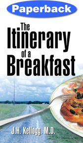 Itinerary of a Breakfast / Kellogg, John Harvey, MD / Paperback / LSI