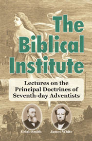 Biblical Institute, The / White, James Springer; Smith, Uriah / Paperback / LSI