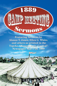 1889 Camp Meeting Sermons / Jones, A. T. and Ellen G. White, et al / Paperback / LSI